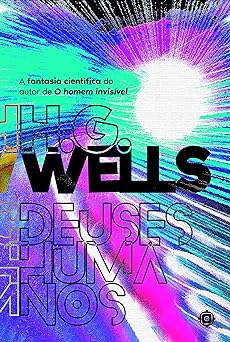 Deuses Humanos H.G. Wells